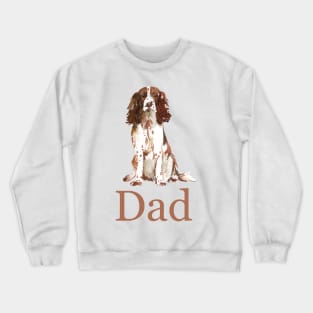 English Springer Spaniel Dog Dad, Dog Dad, Dog Daddy, Gift from the Dog, Dog Dad Gift, Dog Dad Present, Dog Daddy Present, Gift for Dog Dad, Present from the Dog Crewneck Sweatshirt